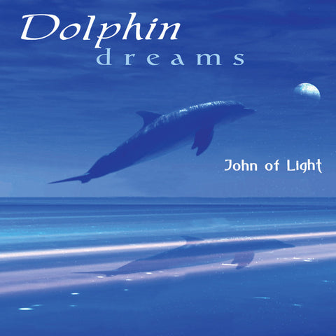 Dolphin Dreams - John of Light