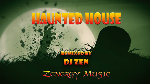HAUNTED HOUSE - REMIXES by DJ Zen