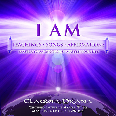 "I AM" Teachings, Songs & Affirmations - Claudia Prana