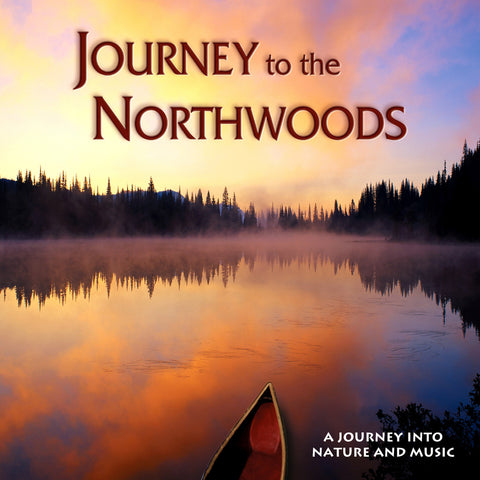 Journey to the Northwoods - Naturescapes Music