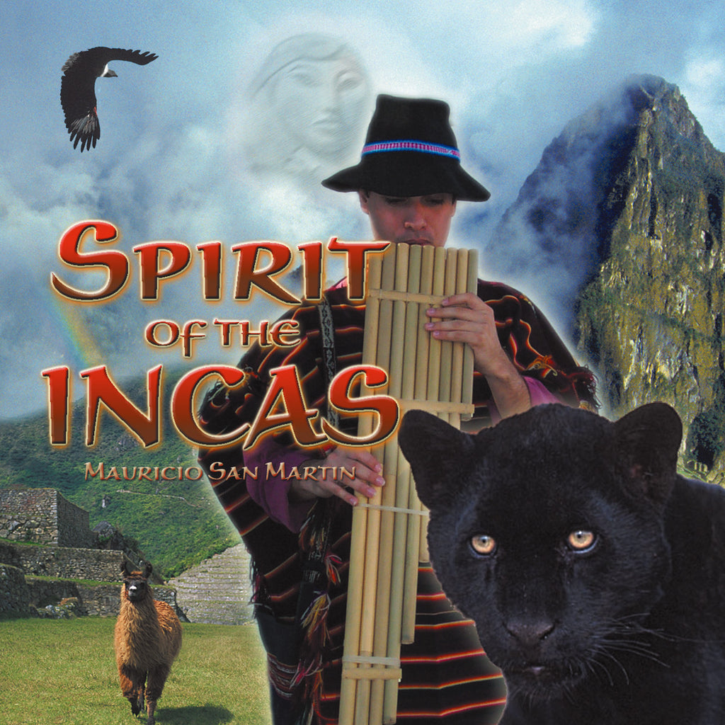 Spirit of the Incas - Maricio San Martin